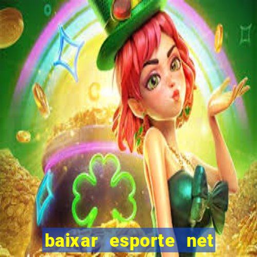 baixar esporte net vip bet