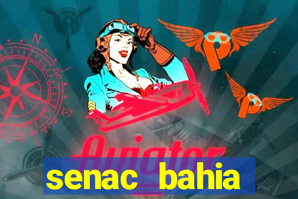 senac bahia trabalhe conosco