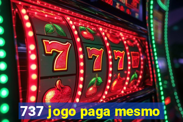 737 jogo paga mesmo