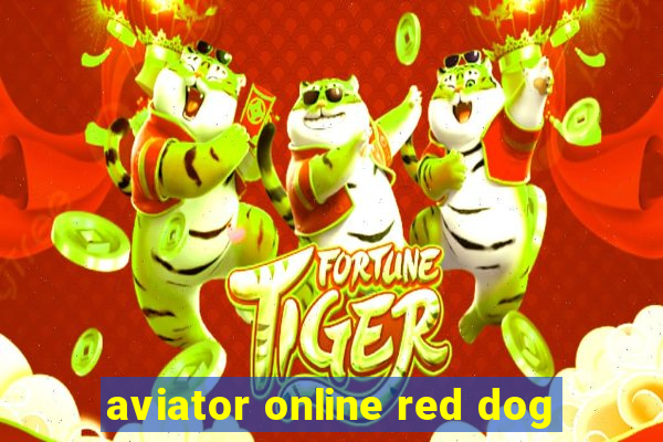 aviator online red dog