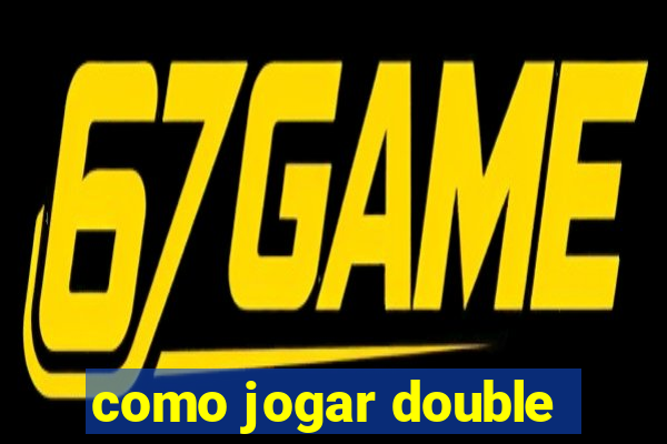 como jogar double