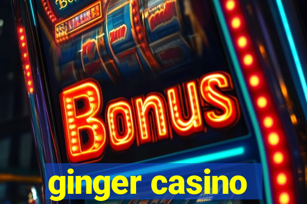 ginger casino