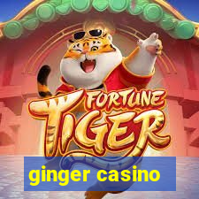 ginger casino