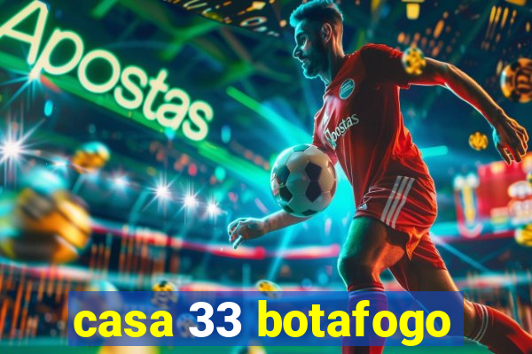 casa 33 botafogo