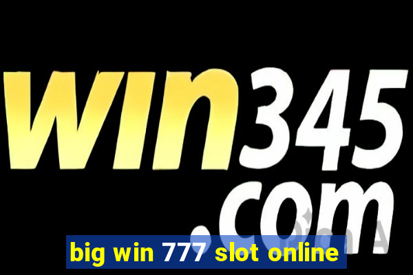 big win 777 slot online