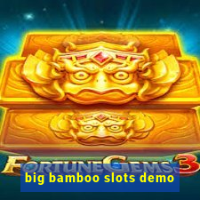 big bamboo slots demo