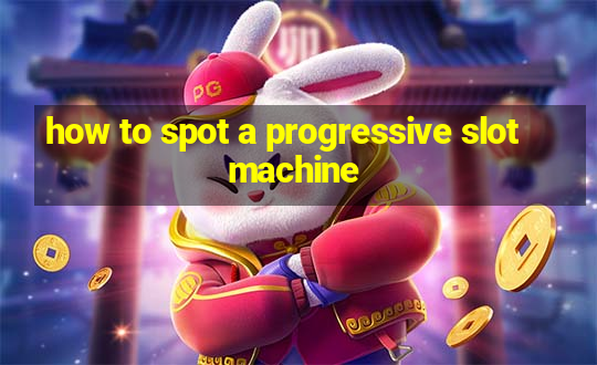 how to spot a progressive slot machine