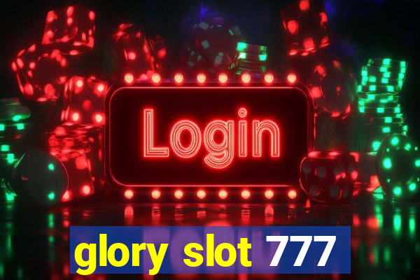 glory slot 777