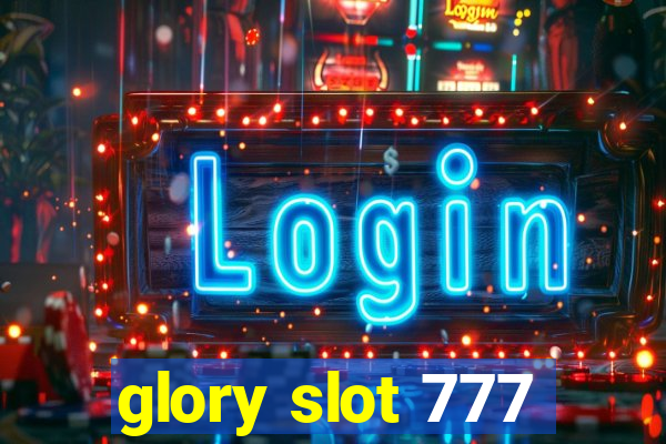 glory slot 777