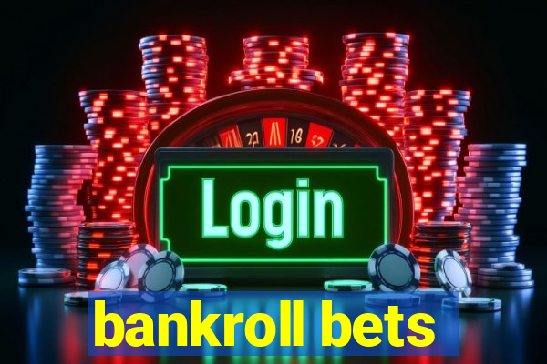 bankroll bets