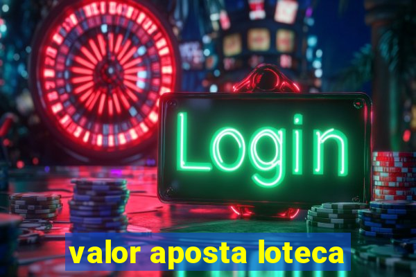 valor aposta loteca