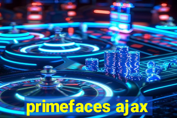 primefaces ajax