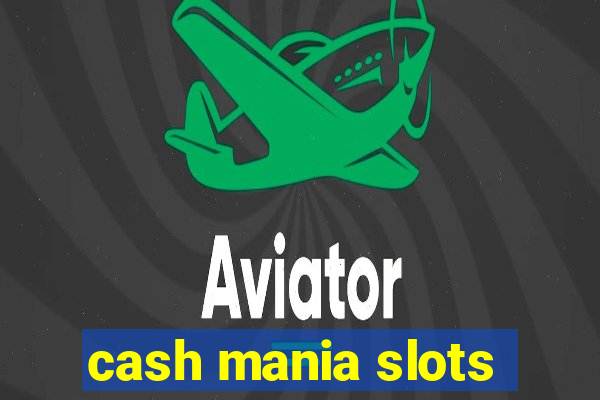 cash mania slots