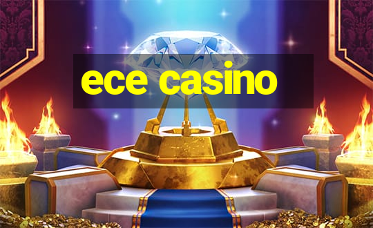 ece casino