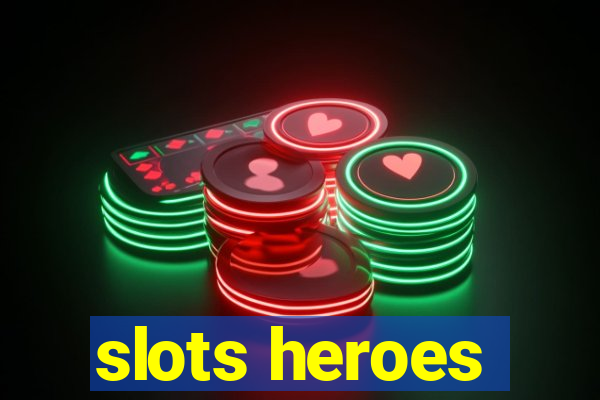 slots heroes