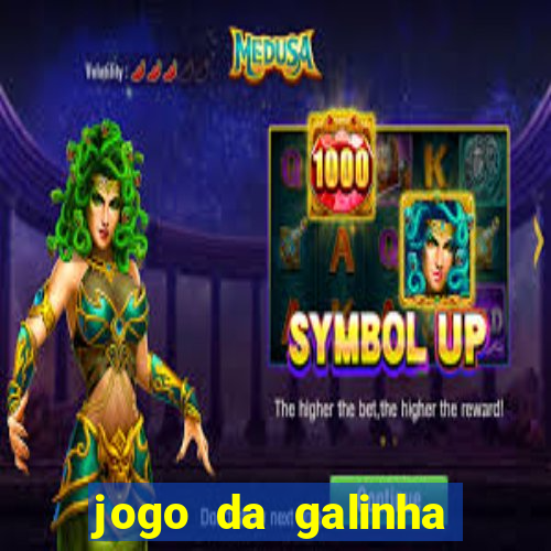 jogo da galinha que ganha dinheiro