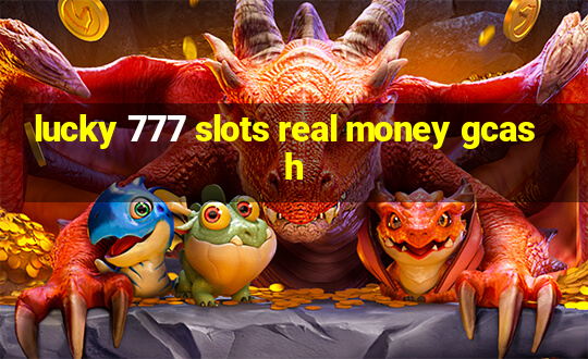 lucky 777 slots real money gcash