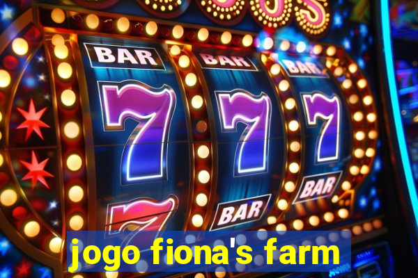 jogo fiona's farm