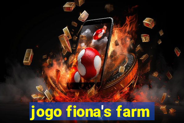 jogo fiona's farm