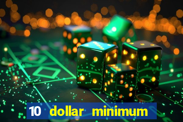 10 dollar minimum deposit canada online casino