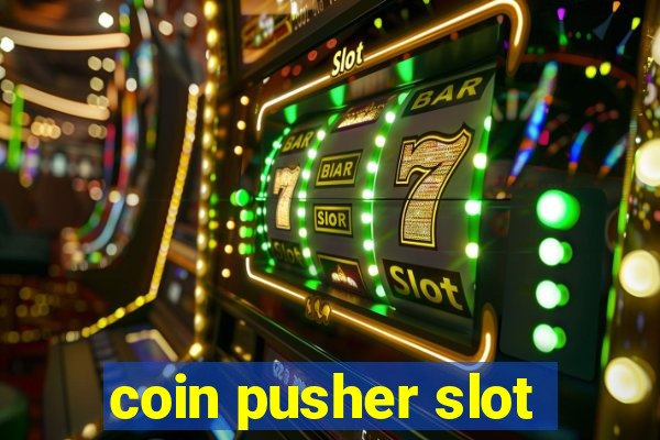 coin pusher slot