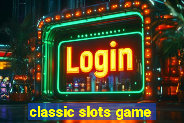 classic slots game