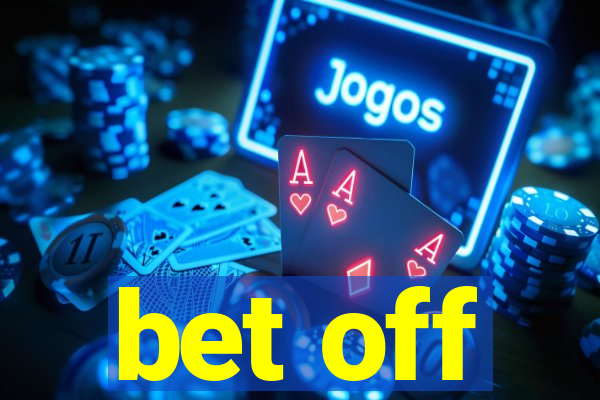 bet off