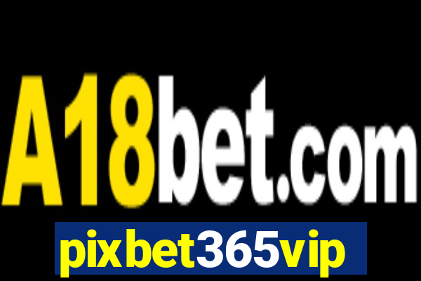 pixbet365vip