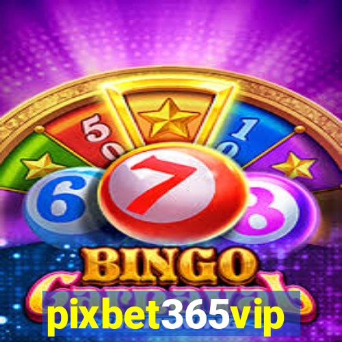 pixbet365vip