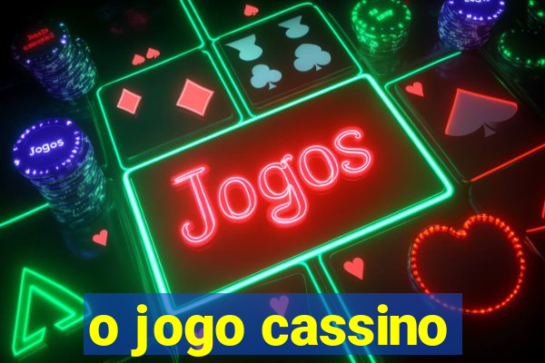 o jogo cassino