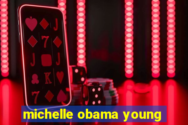 michelle obama young