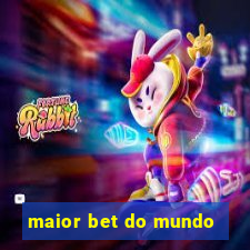 maior bet do mundo