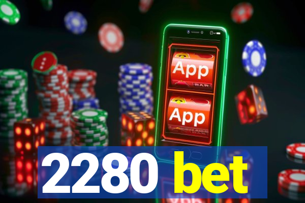 2280 bet