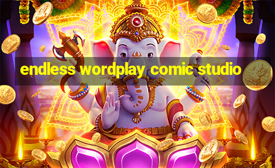 endless wordplay comic studio