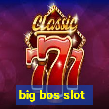 big bos slot