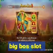 big bos slot