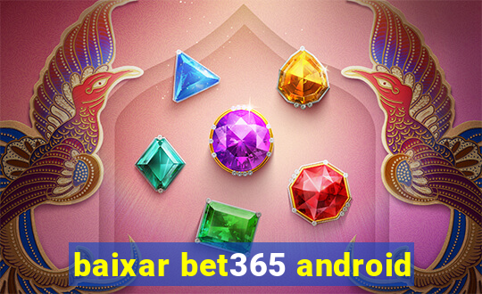 baixar bet365 android