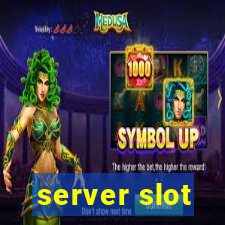 server slot