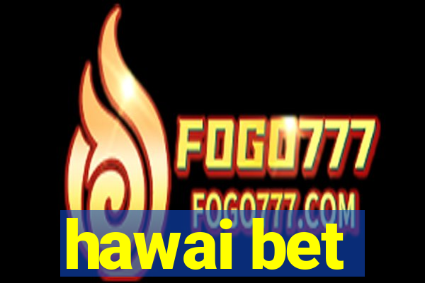 hawai bet