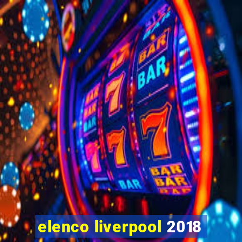 elenco liverpool 2018