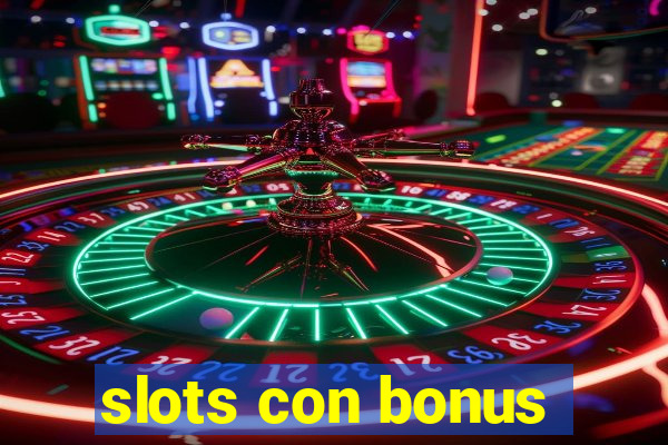 slots con bonus