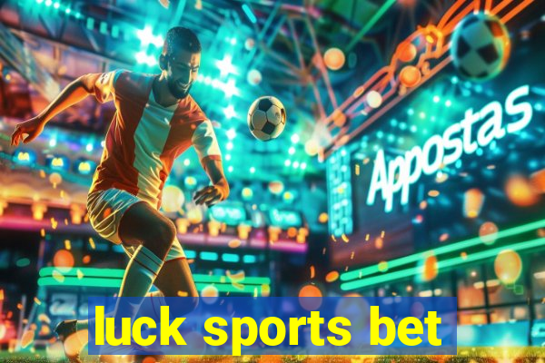 luck sports bet