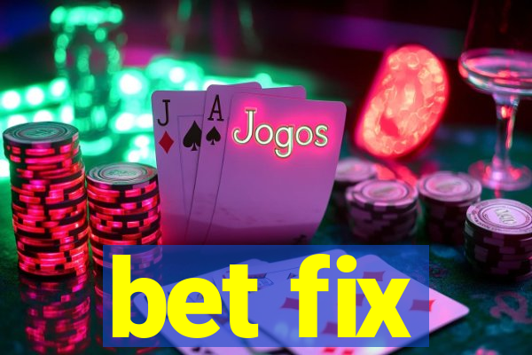 bet fix