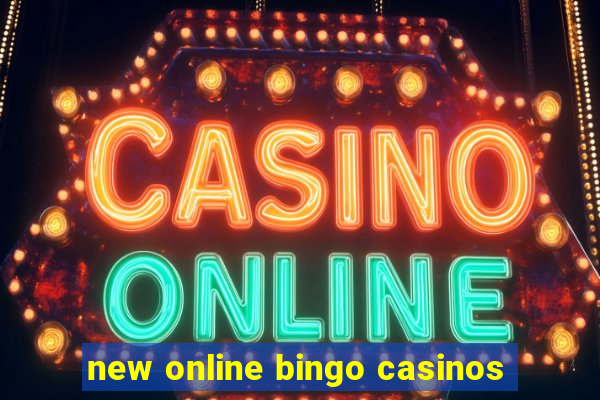 new online bingo casinos