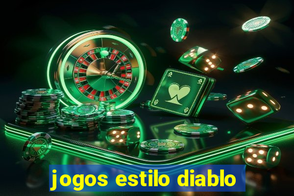 jogos estilo diablo