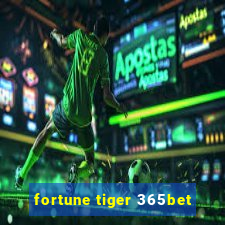 fortune tiger 365bet