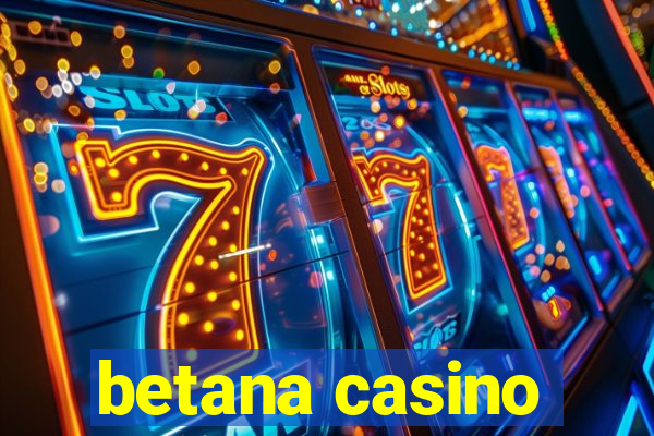 betana casino