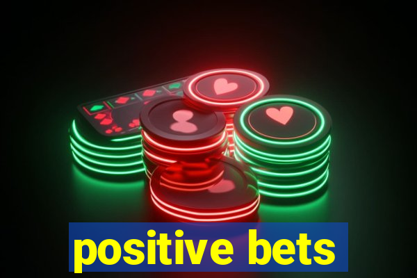 positive bets