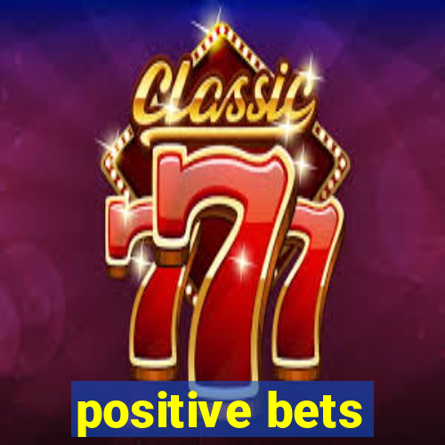 positive bets