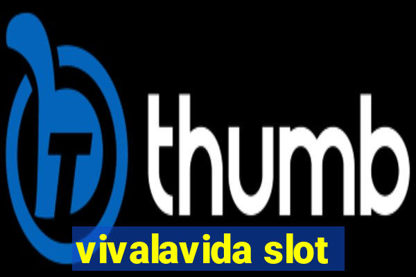 vivalavida slot